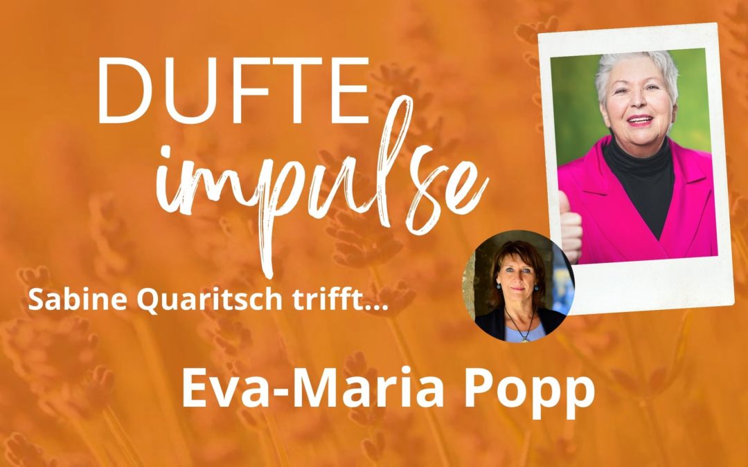 Dufte Impulse mit Eva-Maria Popp