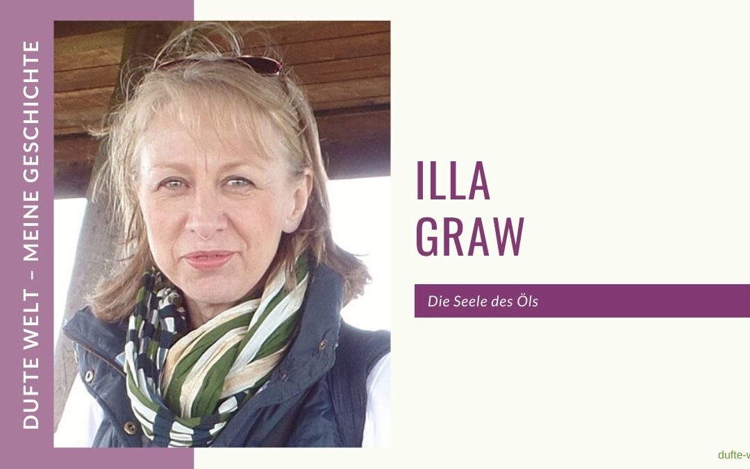 Illa Graw: Die Seele des Öls