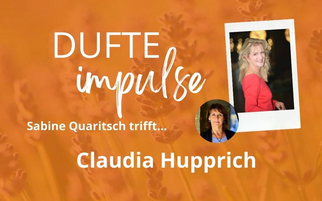 Dufte Impulse mit Claudia Hupprich