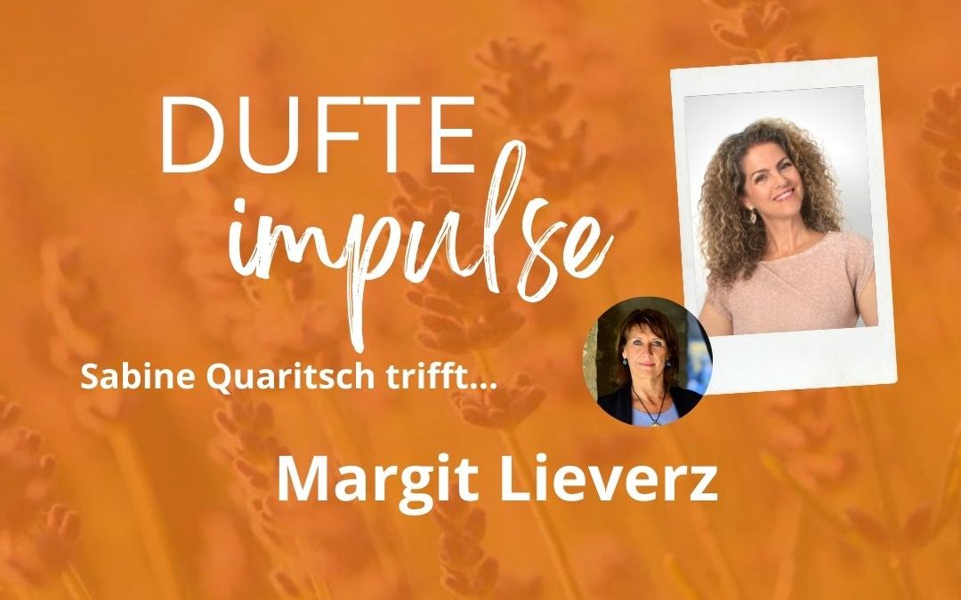 Dufte Impulse mit Margit Lieverz