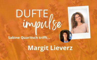 Dufte Impulse mit Margit Lieverz