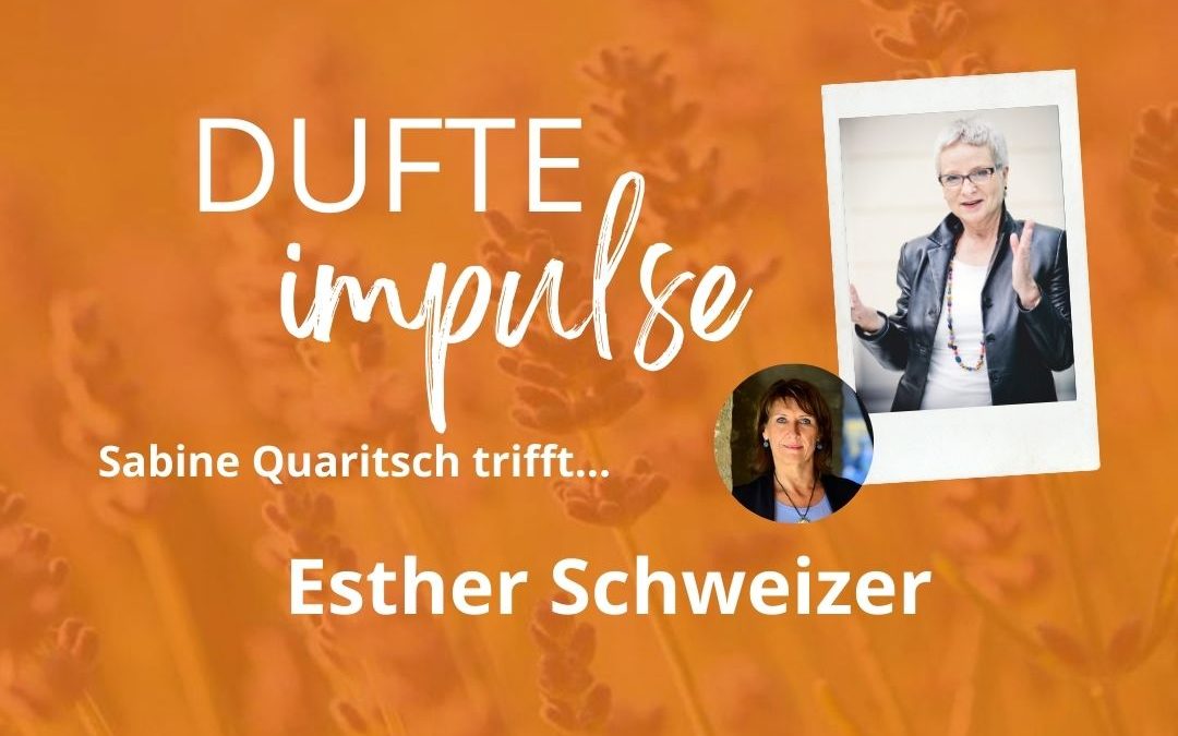 Dufte Impulse mit Esther Schweizer